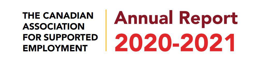 Image with the words: The Canadian Association for Supported Employment Annual Report 2020-2021