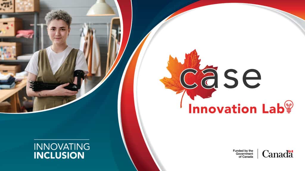 Photo of light-skinned person who has a mechanical hand and is standing in a shop, with a table with fabric and a rack with clothing behind them. Text: CASE Innovation Lab: Innovating Inclusion. Funded by the Government of Canda. Government of Canada logo.
