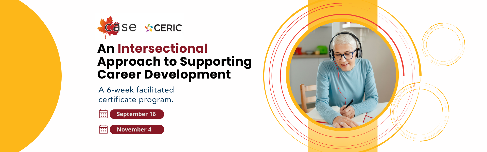 CASE/CERIC. An Intersectional Approach to Supporting Career Development. A 6-week facilitated certificate program. September 16, November 4.